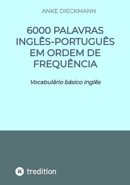 6000 palavras inglês-português em ordem de frequência, Anke Dieckmann