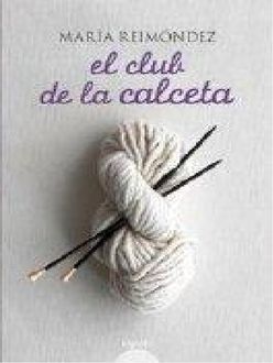 El Club De La Calceta, María Reimondez
