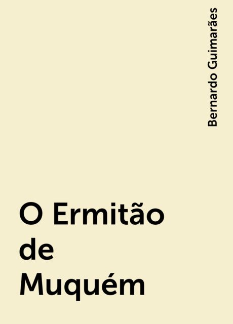 O Ermitão de Muquém, Bernardo Guimarães