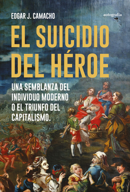 El suicidio del héroe, Edgar J. Camacho