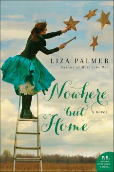 Nowhere but Home, Liza Palmer