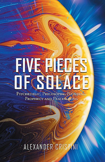 Five Pieces Of Solace, Alexander Cristini