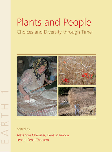 Plants and People, Alexandre Chevalier, Coordinating Editor Andreas G. Heiss, Elena Marinova, Leonor Peña-Chocarro