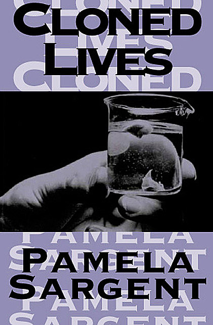 Cloned Lives, Pamela Sargent