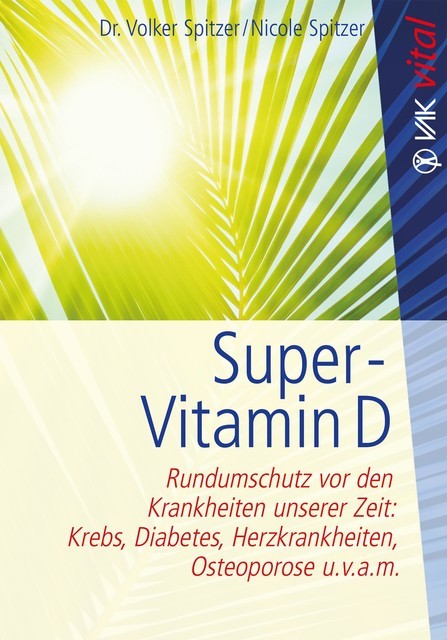 Super-Vitamin D, Nicole Spitzer, Volker Spitzer