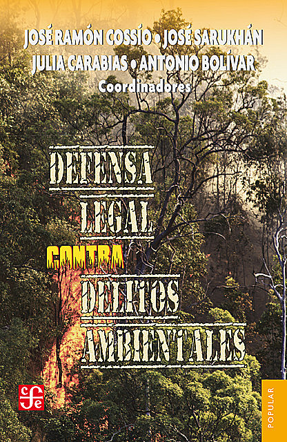 Defensa legal contra delitos ambientales, José Sarukhán, José Ramón Cossío, Julia Carabias, Antonio Bolívar