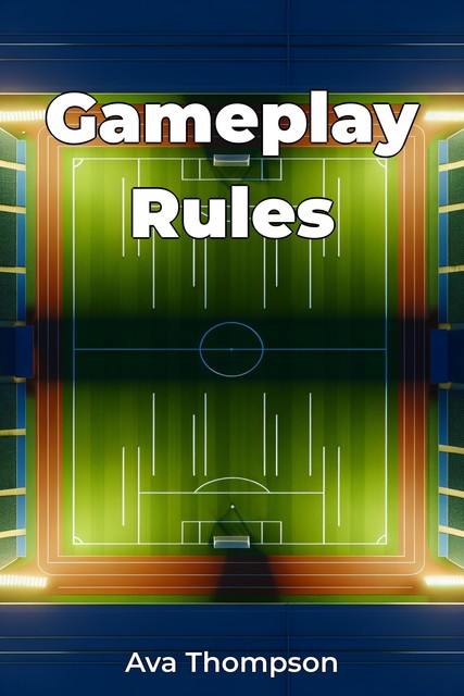 Gameplay Rules, Ava Thompson