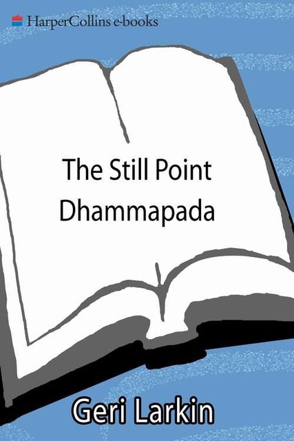 The Still Point Dhammapada, Geri Larkin