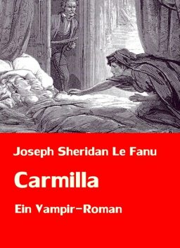 Carmilla | Ein Vampir-Roman, Joseph Sheridan Le Fanu