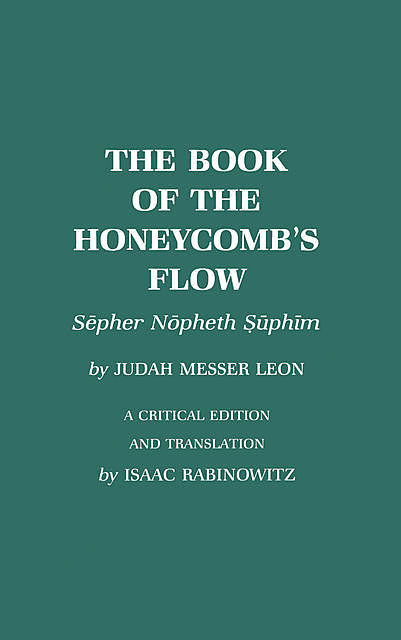 The Book of the Honeycomb's Flow, Isaac Rabinowitz, Judah Messer Leon