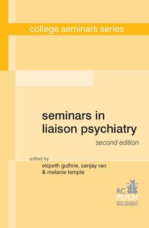 Seminars in Liaison Psychiatry, Elspeth Guthrie, Melanie Temple, Sanjay Rao