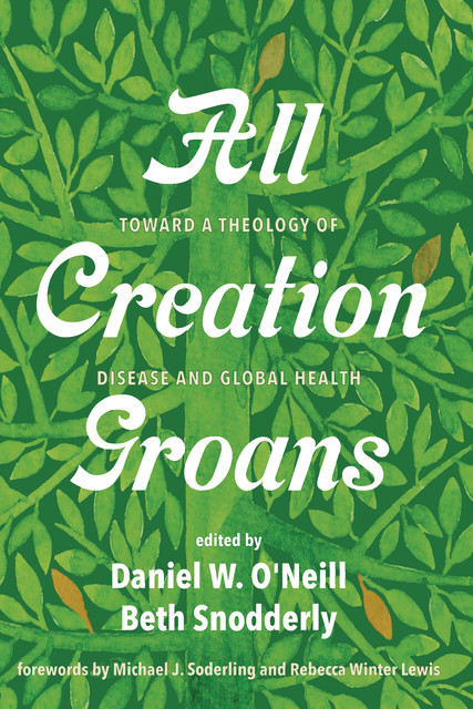 All Creation Groans, Rebecca Lewis, Michael J. Soderling