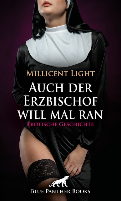 Auch der Erzbischof will mal ran | Erotische Geschichte, Millicent Light