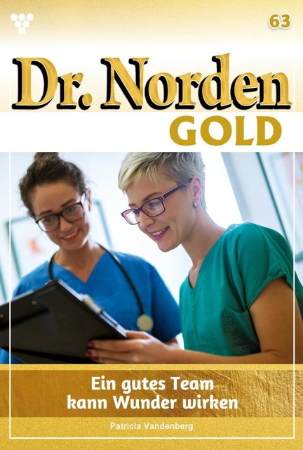 Dr. Norden Gold 63 – Arztroman, Patricia Vandenberg