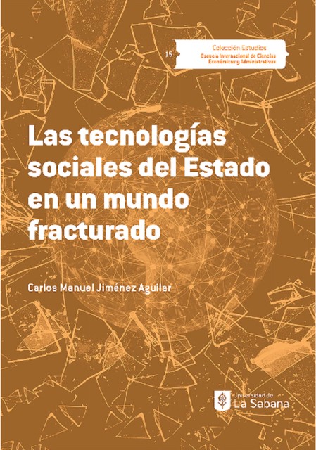 Las tecnologías sociales del estado en un mundo fracturado, Carlos Manuel Jiménez Aguilar