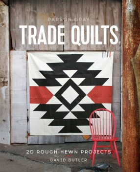 Parson Gray Trade Quilts, David Butler