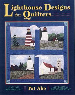 Lighthouse Designs for Quilters, Pat Aho