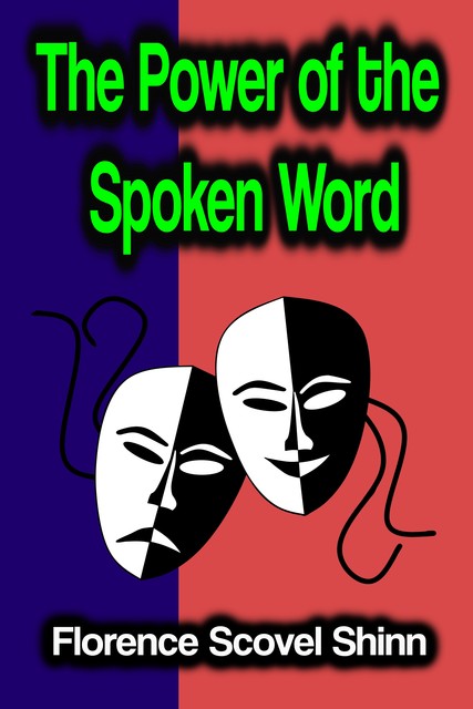 The Power of the Spoken Word, Florence Scovel Shinn
