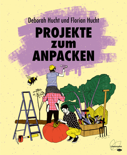 Projekte zum Anpacken, Deborah Hucht, Florian Hucht