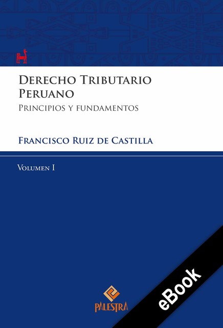 Derecho Tributario Peruano – Vol. I, Francisco Ruiz de Castilla