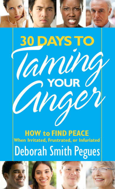 30 Days to Taming Your Anger, Deborah Smith Pegues