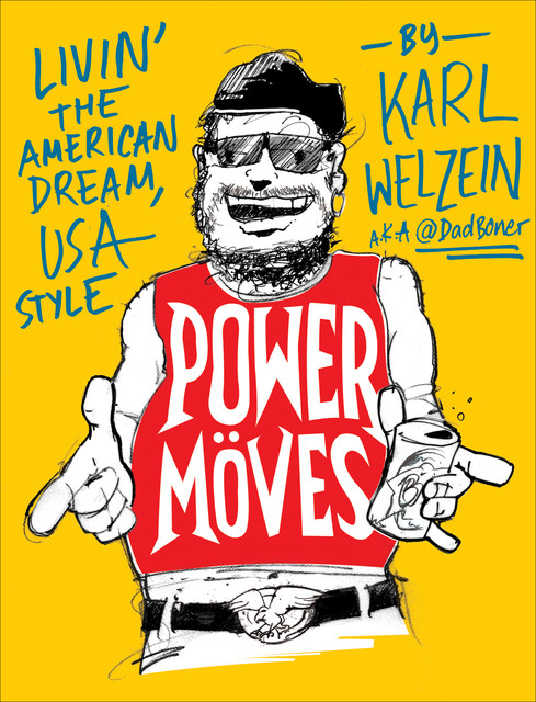 Power Moves, Karl Welzein