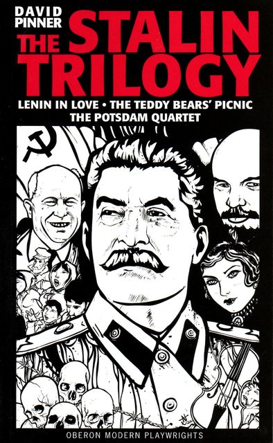 The Stalin Trilogy: Lenin in Love,the Teddy Bears' Picnic,the Potsdam Quartet (Oberon Modern Playwrights), David Pinner