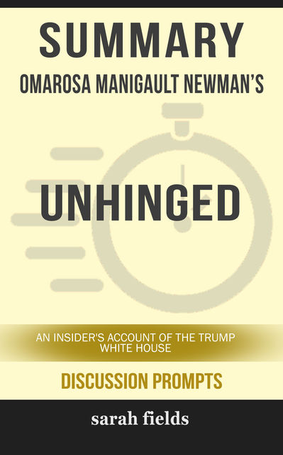 Summary: Omarosa Manigault Newman's Unhinged, Sarah Fields