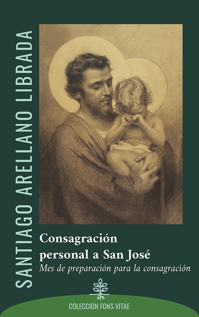 Consagración personal a San José, Santiago Arellano Librada