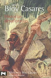 Historias Desaforadas, Adolfo Bioy Casares