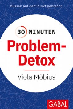30 Minuten Problem-Detox, Viola Möbius