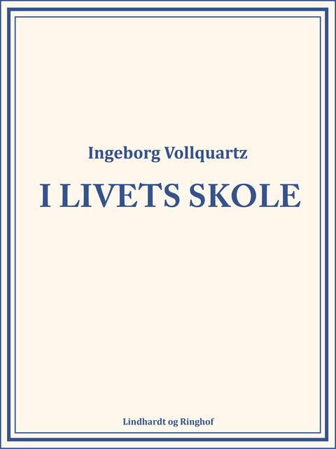 I livets skole, Ingeborg Vollquartz
