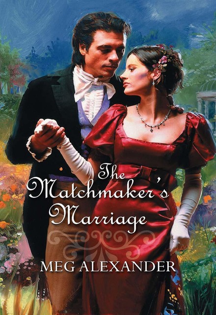 The Matchmaker's Marriage, Meg Alexander