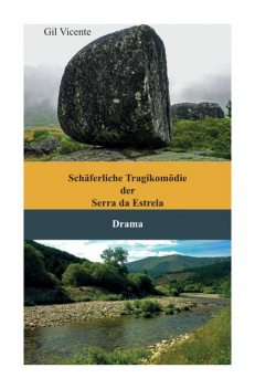 Schäferliche Tragikomödie der Serra da Estrela, Gil Vicente