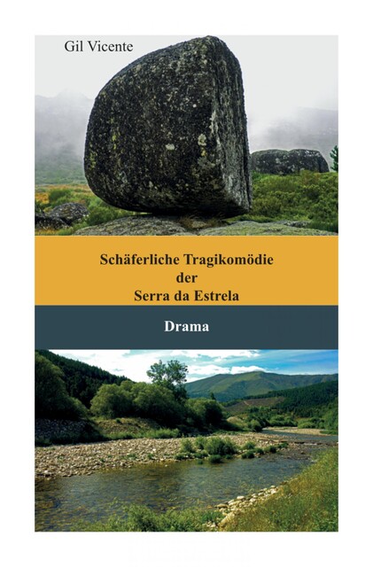 Schäferliche Tragikomödie der Serra da Estrela, Gil Vicente