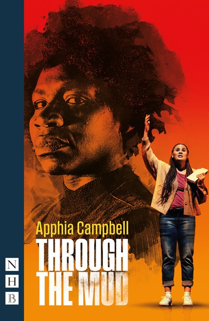 Through the Mud (NHB Modern Plays), Apphia Campbell