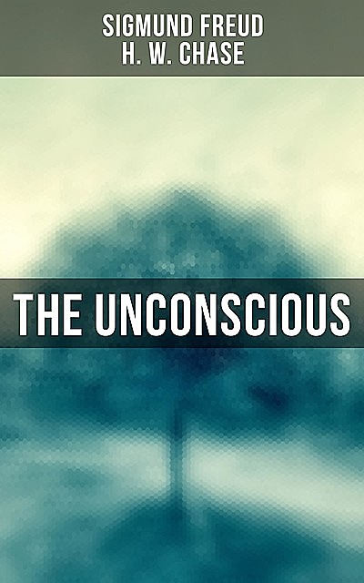 The Unconscious, Sigmund Freud, H.W. Chase