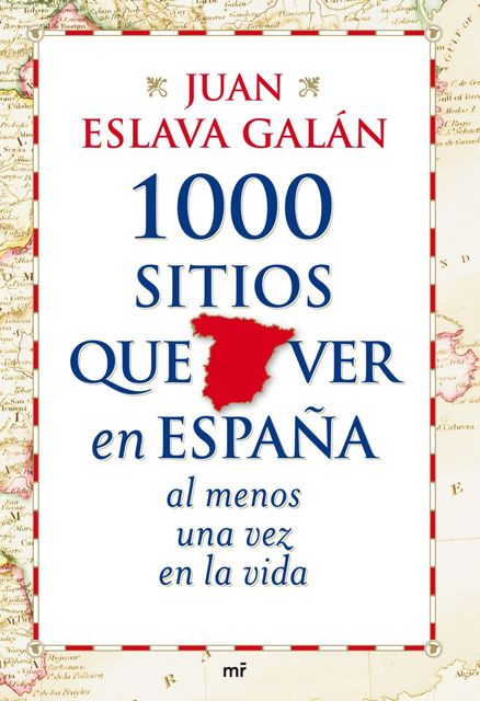 1000 sitios que ver en España, Juan Eslava Galán