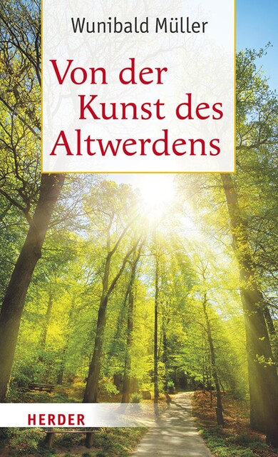 Von der Kunst des Altwerdens, Wunibald Müller