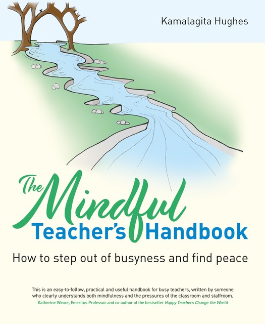 Mindful Teacher's Handbook, Kamalagita Hughes
