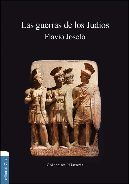 Las guerras de los Judíos, Flavio Josefo