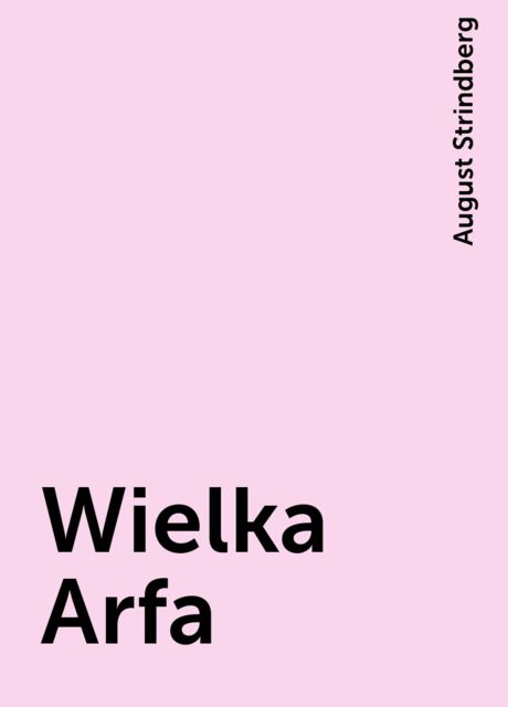 Wielka Arfa, August Strindberg