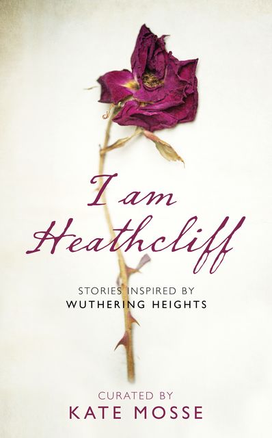 I Am Heathcliff, Kate Mosse