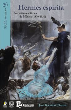 Hermes espírita: Narrativa esotérica de México (1870–1930), José Ricardo Chaves