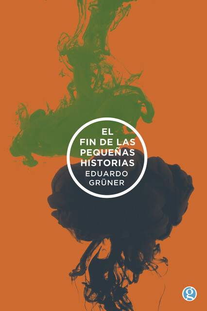 El fin de las pequeñas historias, Eduardo Gruner