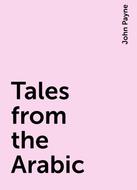 Tales from the Arabic, John Payne
