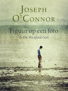 Figuur op een foto en De Wexford girl, Joseph O'Connor