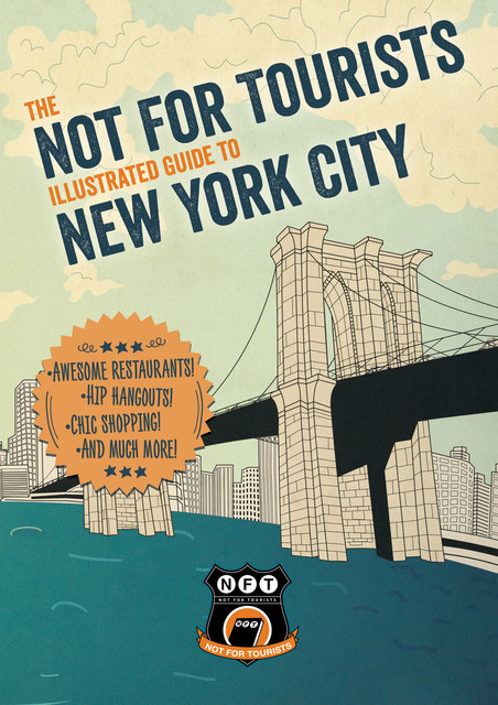 Not For Tourists Illustrated Guide to New York City, Not For Tourists