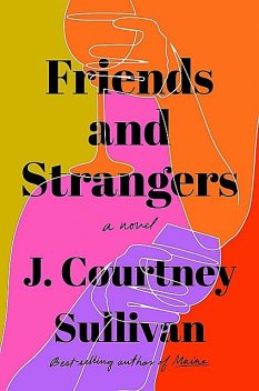 Friends and Strangers, J.Courtney Sullivan