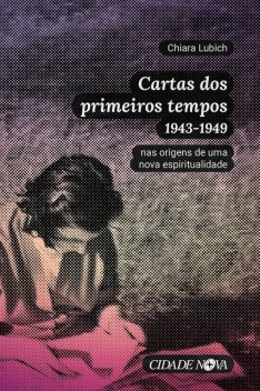 Cartas dos primeiros tempos (1943–1949), Chiara Lubih